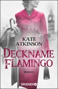 Cover-Bild zum Titel 'Deckname Flamingo' von 'Kate Atkinson'