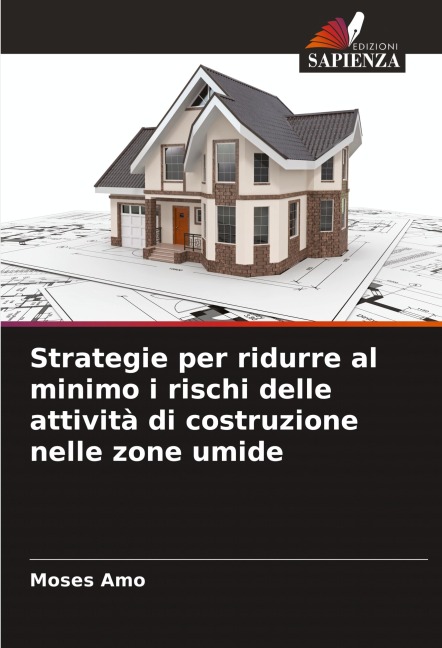 Strategie per ridurre al minimo i rischi delle attività di costruzione nelle zone umide - Moses Amo
