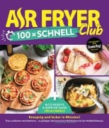 Cover-Bild zum Titel 'AIR FRYER 100 x schnell' von 'Redaktion Air Fryer'