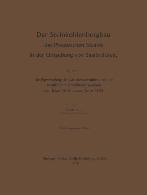 Der Steinkohlenbergbau des Preussischen Staates in der Umgebung von Saarbrücken - Egon Müller