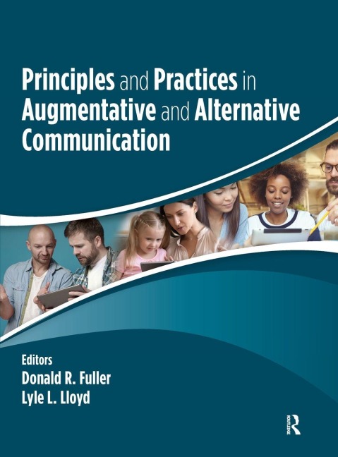 Principles and Practices in Augmentative and Alternative Communication - Donald Fuller, Lyle Lloyd