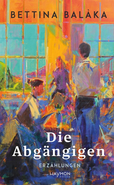 Die Abgängigen - Bettina Balàka