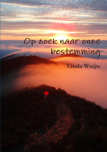 Op zoek naar onze bestemming - Linda Wuijts