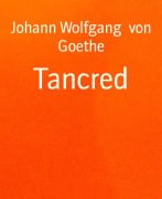 Tancred - Johann Wolfgang von Goethe