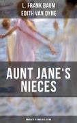 AUNT JANE'S NIECES - Complete 10 Book Collection - L. Frank Baum, Edith Van Dyne