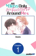 Cover-Bild zum Titel 'My Boss Only Gets Flustered Around Me #001' von 'Isuzu'