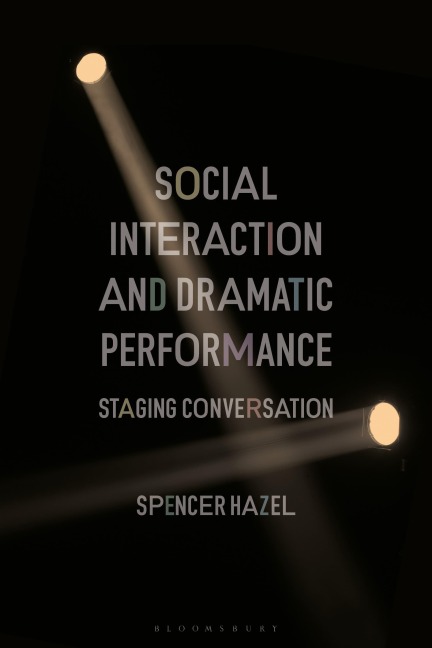 Social Interaction and Dramatic Performance - Spencer Hazel