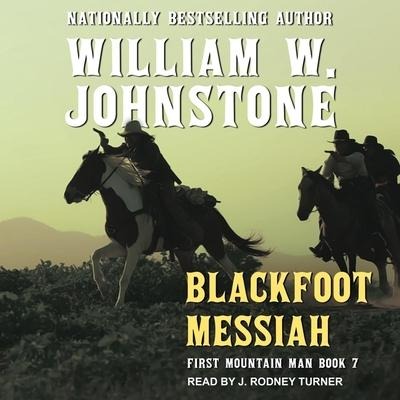 Blackfoot Messiah Lib/E - William W. Johnstone