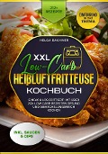 XXL Low-Carb Heißlufrfritteuse Kochbuch - Agnes Karl
