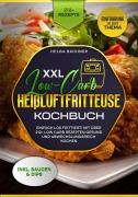 Cover-Bild zum Titel 'XXL Low-Carb Heißlufrfritteuse Kochbuch' von 'Agnes Karl'