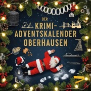 Cover-Bild zum Titel 'Der Krimi-Adventskalender Oberhausen' von 'Marie Vogel'