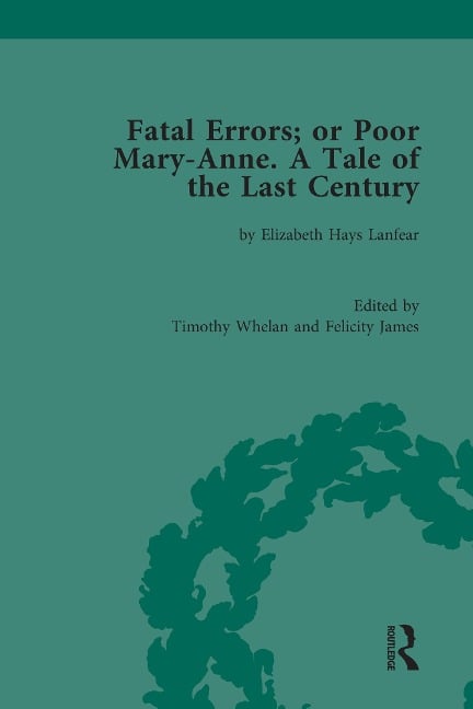 Fatal Errors; or Poor Mary-Anne. A Tale of the Last Century - 