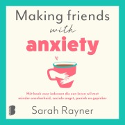 Cover-Bild zum Titel 'Making friends with anxiety' von 'Sarah Rayner'