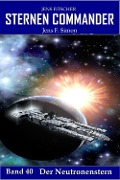 Cover-Bild zum Titel 'Der Neutronenstern (STERNEN COMMANDER 40)' von 'Jens Fitscher, Jens F. Simon'