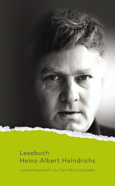 Lesebuch Heinz-Albert Heindrichs - Heinz-Albert Heindrichs