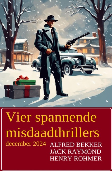 Vier spannende misdaadthrillers december 2024 - Alfred Bekker, Henry Rohmer, Jack Raymond