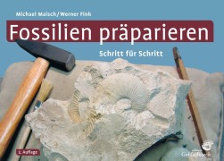 Cover-Bild zum Titel 'Fossilien präparieren' von 'Michael Maisch, Werner Fink'