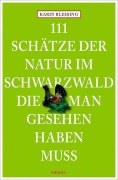 Cover-Bild zum Titel '111 Schätze der Natur im Schwarzwald, die man gesehen haben muss' von 'Karin Blessing'