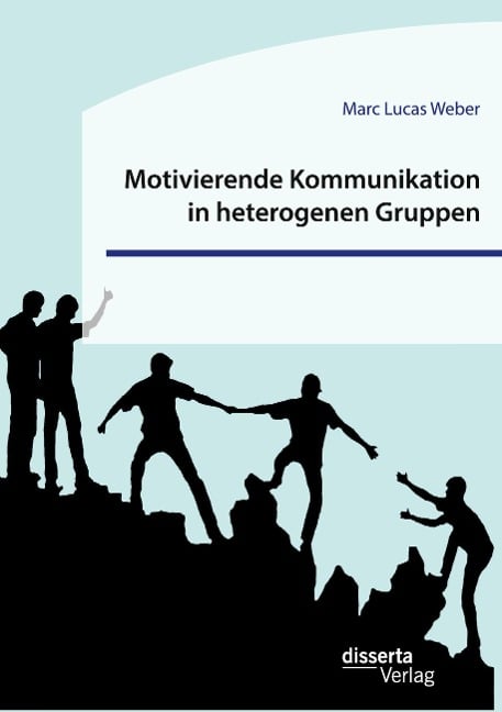 Motivierende Kommunikation in heterogenen Gruppen. Eine empirische Studie zur Kommunikation zwischen Lehrkraft und Schüler*innen im inklusiven Sportunterricht - Marc Lucas Weber