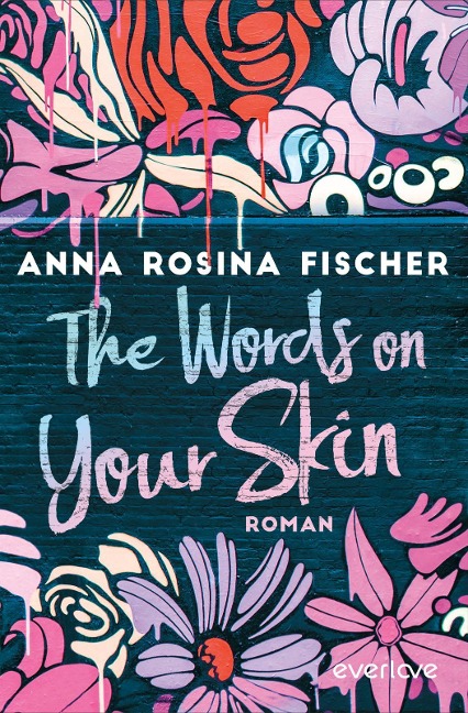 The Words on Your Skin - Anna Rosina Fischer