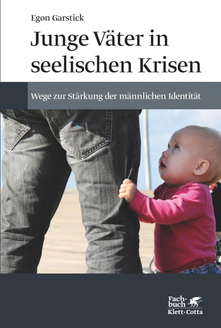 Junge Väter in seelischen Krisen - Egon Garstick