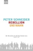 Cover-Bild zum Titel 'Rebellion und Wahn' von 'Peter Schneider'