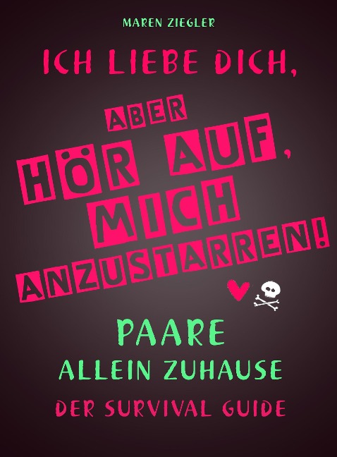 Ich liebe dich, aber hör auf, mich anzustarren! - 