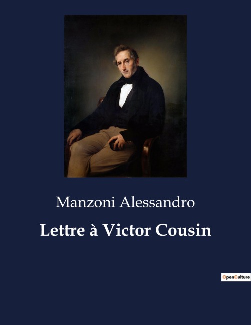 Lettre à Victor Cousin - Manzoni Alessandro