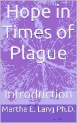 Cover-Bild zum Titel 'Hope in Times of Plague: Introduction (Hope in Times of Plague Series, #1)' von 'Martha E Lang'