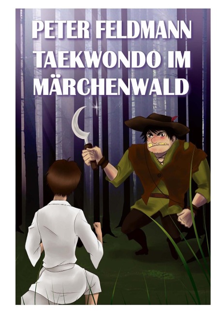Taekwondo im Märchenwald - Peter Feldmann