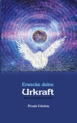 Cover-Bild zum Titel 'Erwecke deine Urkraft' von 'Pirzade Erbektas'