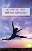 Cover-Bild zum Titel 'Heiter-philosophische Betrachtungen' von 'Eva-Maria Karl'