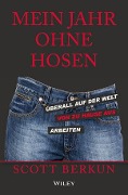 Cover-Bild zum Titel 'Mein Jahr ohne Hosen' von 'Scott Berkun'