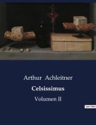 Cover-Bild zum Titel 'Celsissimus' von 'Arthur Achleitner'