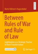 Cover-Bild zum Titel 'Between Rules of War and Rule of Law' von 'Dorte Hühnert-Hugendubel'