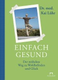 Cover-Bild zum Titel 'Einfach gesund' von 'Kai Lühr'