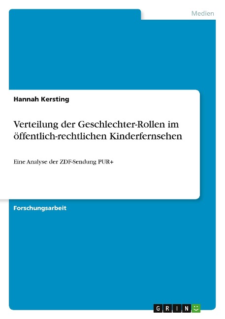 Verteilung der Geschlechter-Rollen im öffentlich-rechtlichen Kinderfernsehen - Hannah Kersting