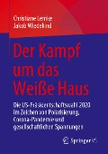 Der Kampf um das Weiße Haus - Jakob Wiedekind, Christiane Lemke