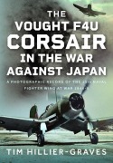 Cover-Bild zum Titel 'The Vought F4U Corsair in The War Against Japan' von 'Tim Hillier-Graves'