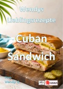 Cover-Bild zum Titel 'Wendys Lieblingsrezepte - Cuban Sandwich' von 'Wendy G.'