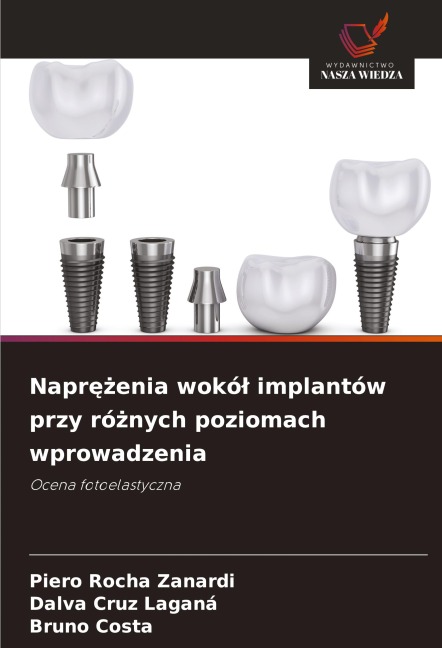 Napr¿¿enia wokó¿ implantów przy ró¿nych poziomach wprowadzenia - Piero Rocha Zanardi, Dalva Cruz Laganá, Bruno Costa
