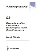Cover-Bild zum Titel 'Dynamikgerechter Entwurf von Werkzeugmaschinen- Gestellstrukturen' von 'Frank Albertz'