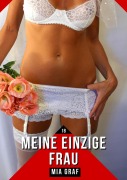 Cover-Bild zum Titel 'Meine einzige Frau' von 'Mia Graf'