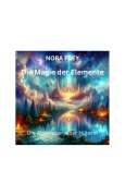 Cover-Bild zum Titel 'DIE MAGIE DER ELEMENTE' von 'Nora Frey'