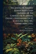 Cover-Bild zum Titel 'Inlandsche Namen Eener Reeks Van Japansche En Chinesche Planten, Door J. Hoffmann En H. Schultes. Nieuwe, Vermeerde Uitg' von 'Henry Schultes, Johann Joseph Hoffmann'