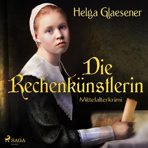 Die Rechenkünstlerin - Mittelalterkrimi (Ungekürzt) - Helga Glaesener