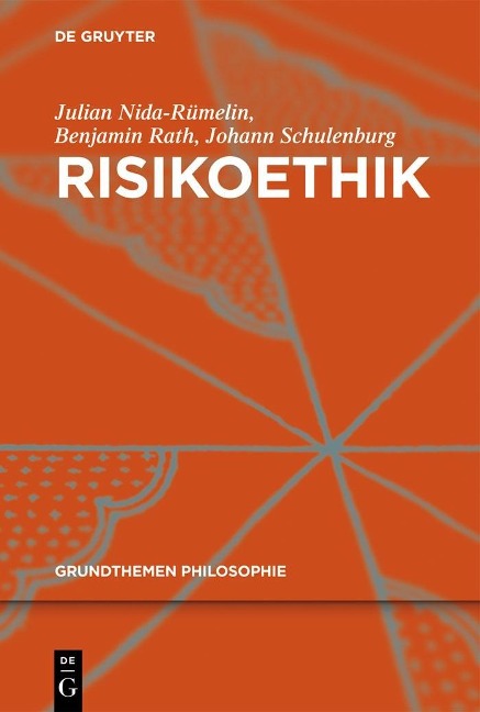 Risikoethik - Julian Nida-Rümelin, Johann Schulenburg, Benjamin Rath