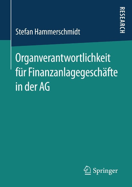 Organverantwortlichkeit für Finanzanlagegeschäfte in der AG - Stefan Hammerschmidt
