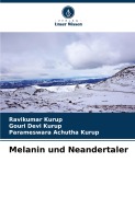 Cover-Bild zum Titel 'Melanin und Neandertaler' von 'Ravikumar Kurup, Gouri Devi Kurup, Parameswara Achutha Kurup'