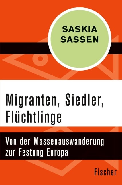 Migranten, Siedler, Flüchtlinge - Saskia Sassen